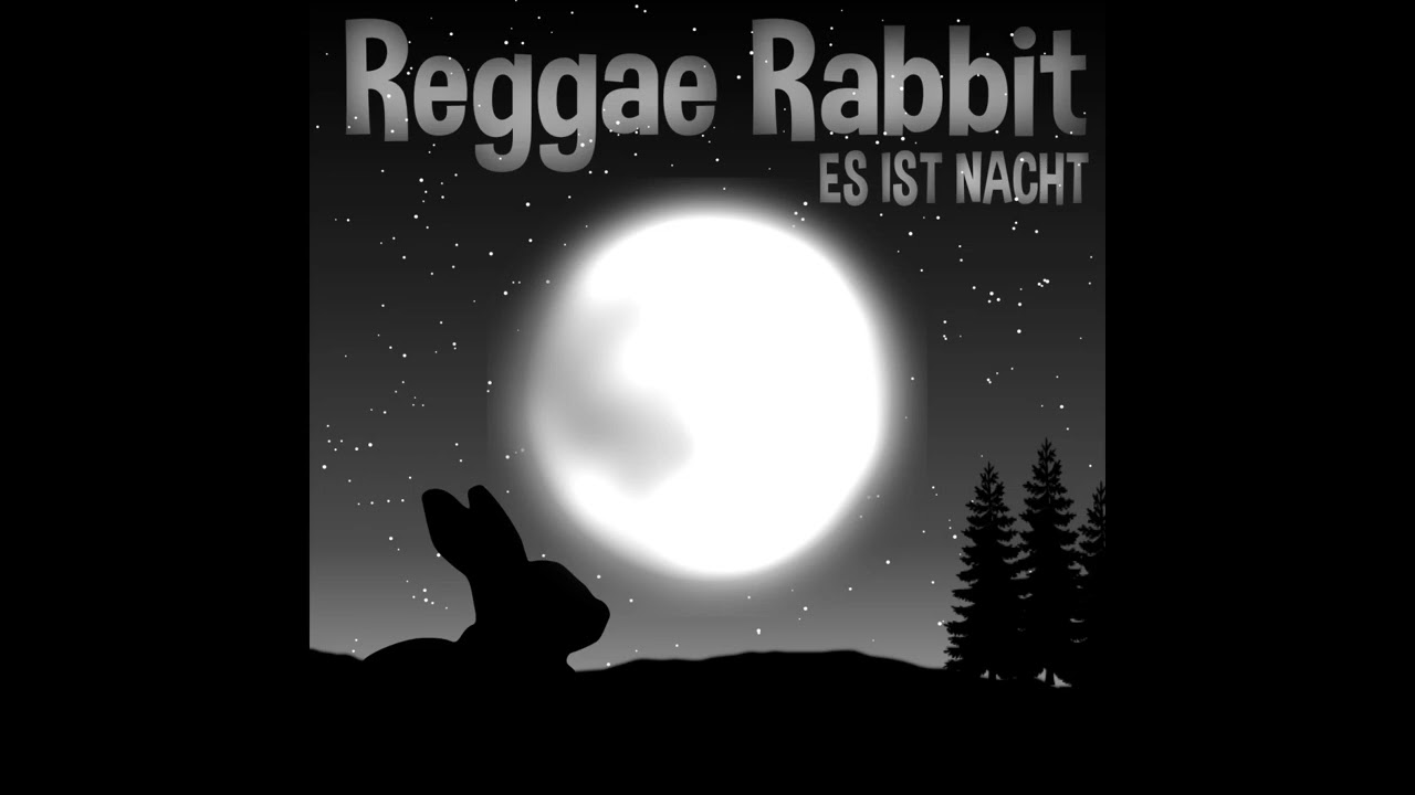 Reggae Rabbit - Es ist Nacht (FULL ALBUM)