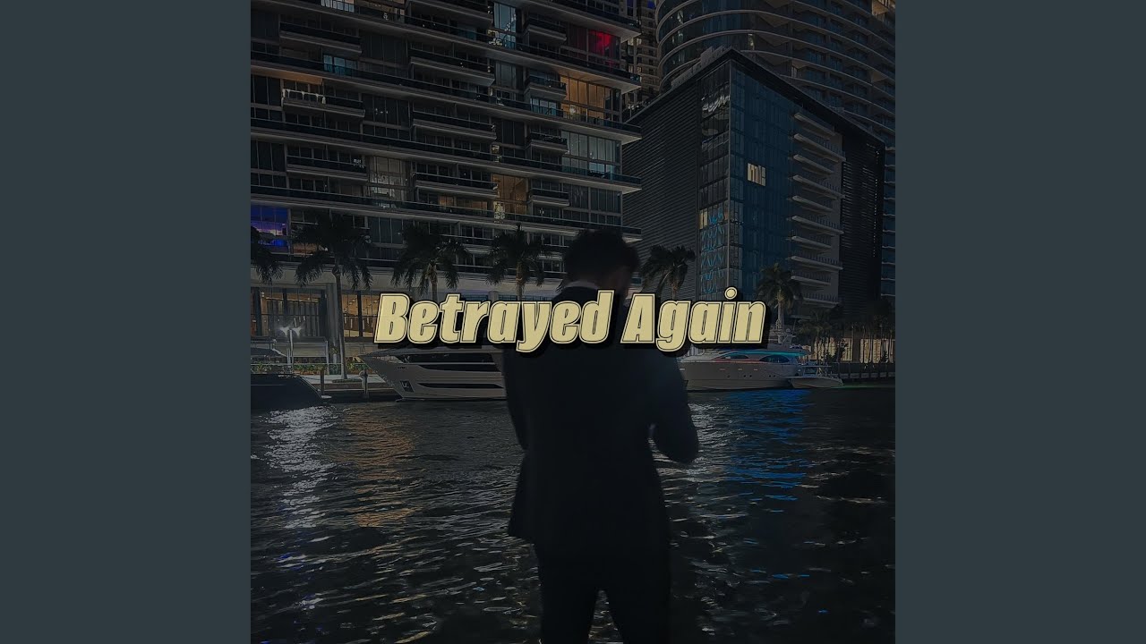 Betrayed Again