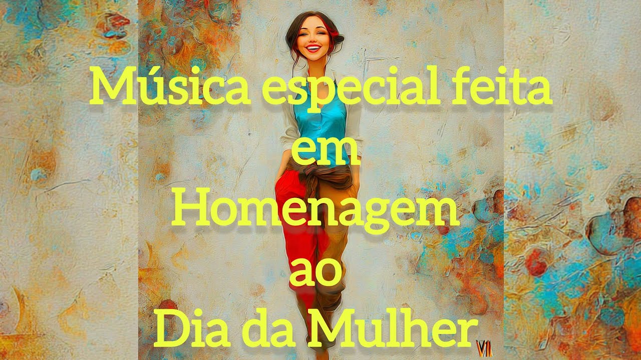 Cante, Dance! Sinta PAZ e felicidade tomar conta do corpo! Lançamento!!  Música ao Dia da Mulher!