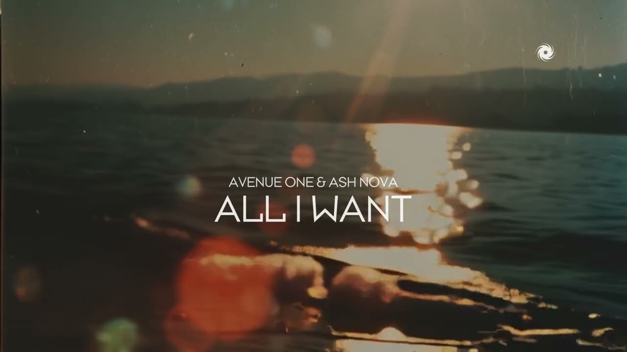 Avenue One & Ash Nova - All I Want