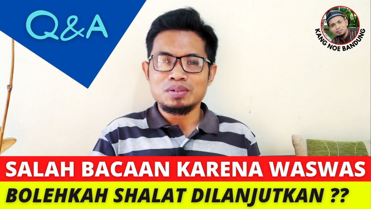 [Q&A] Was was Ketika Takbiratul Ihram - Jika Bacaannya Salah Bolehkah Dilanjutkan?