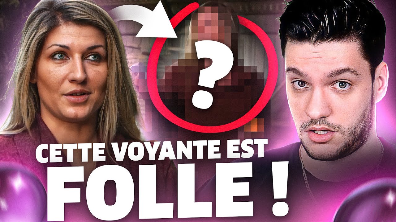 CETTE VOYANTE EST COMPLÈTEMENT FOLLE ! (Mais elle abuse..)