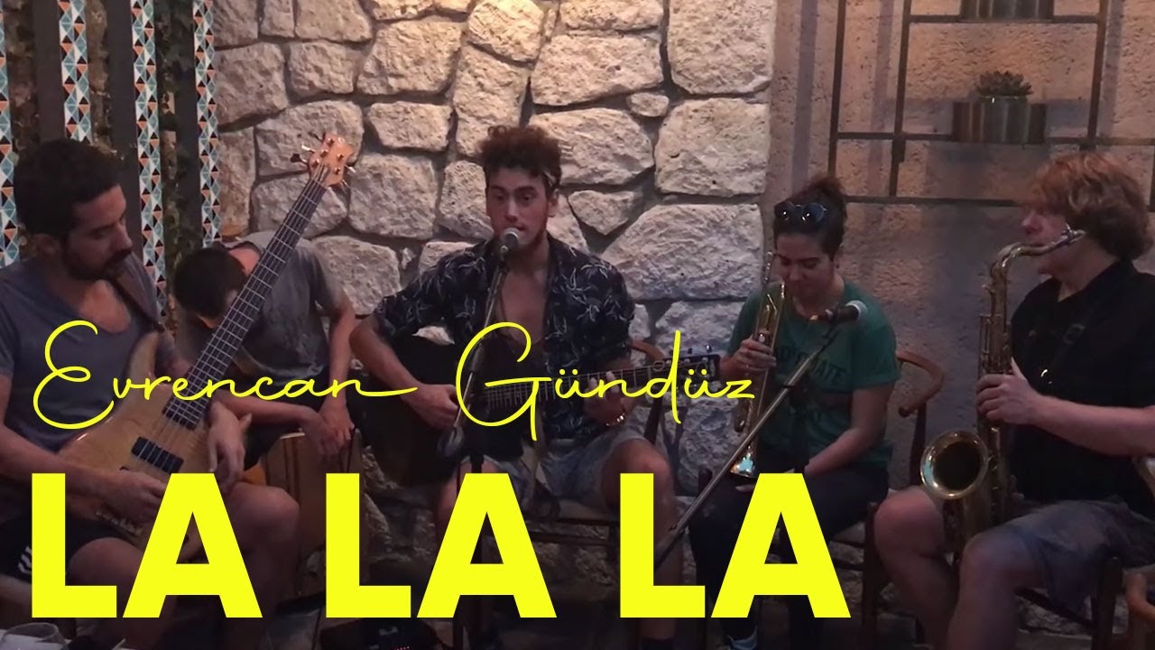 Evrencan Gündüz - La La La