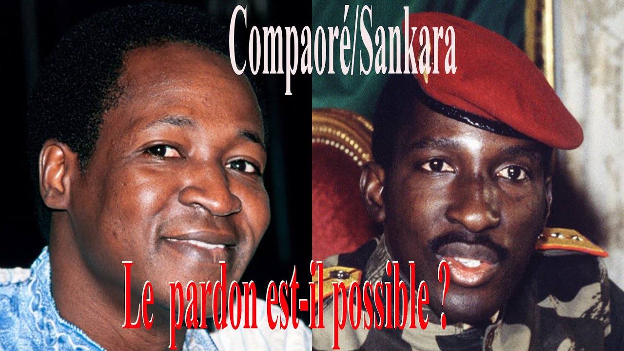 Compaoré/Sankara : LE  PARDON EST-IL ENCORE POSSIBLE ?