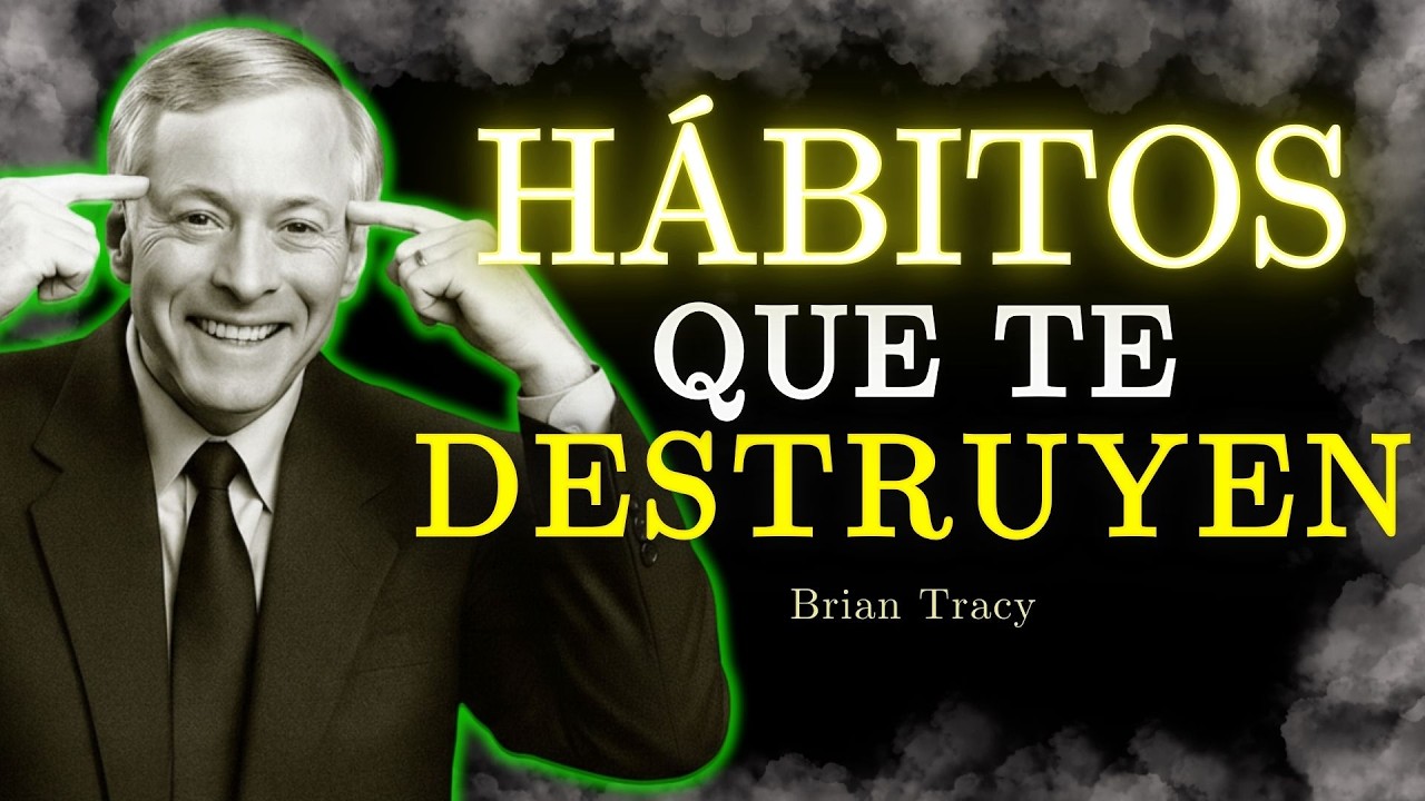 🧠 Los 5 Hábitos que Te MATAN Sin Darte Cuenta / Brian Tracy