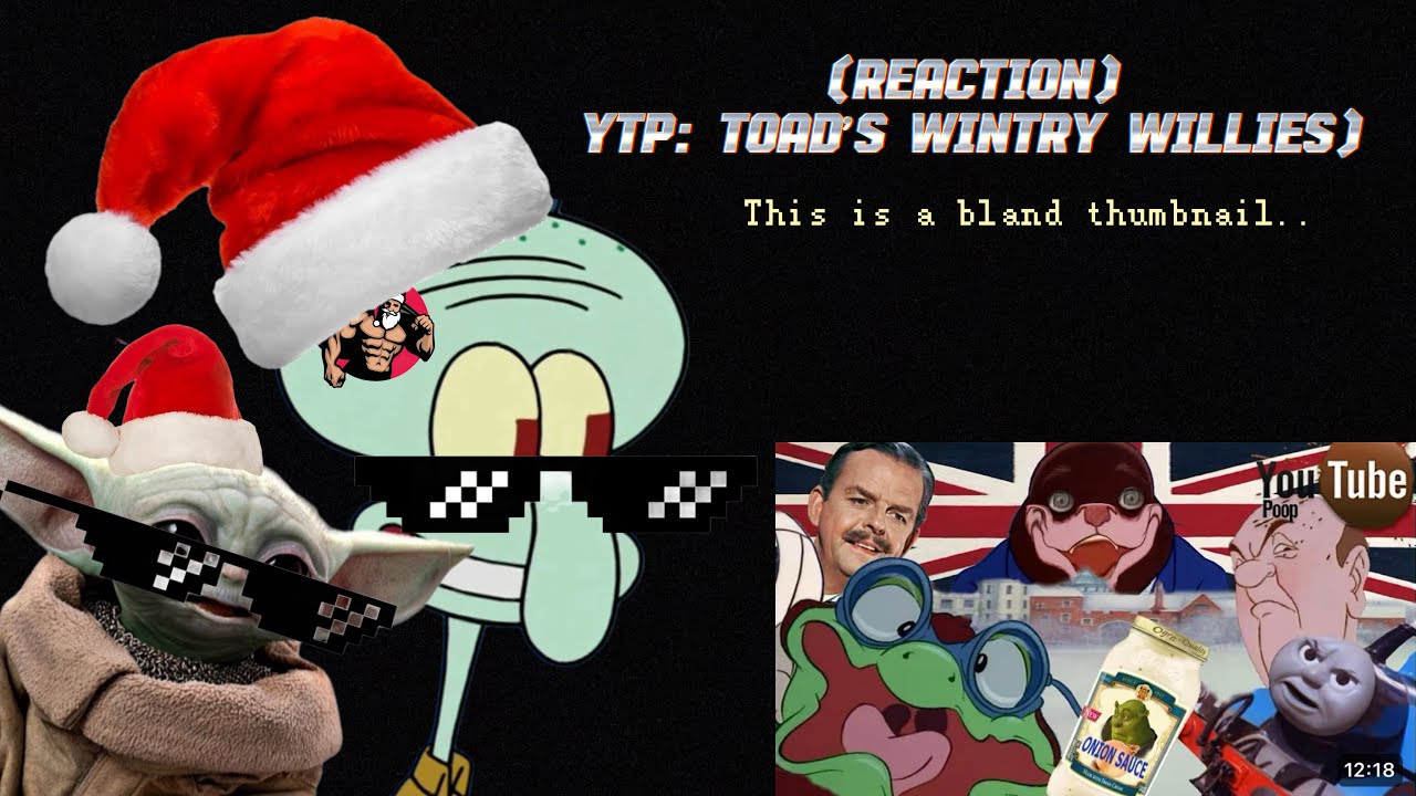 (Reaction) YTP: Toad’s Wintry Willies (partly feat: baby yoda’s memes.)