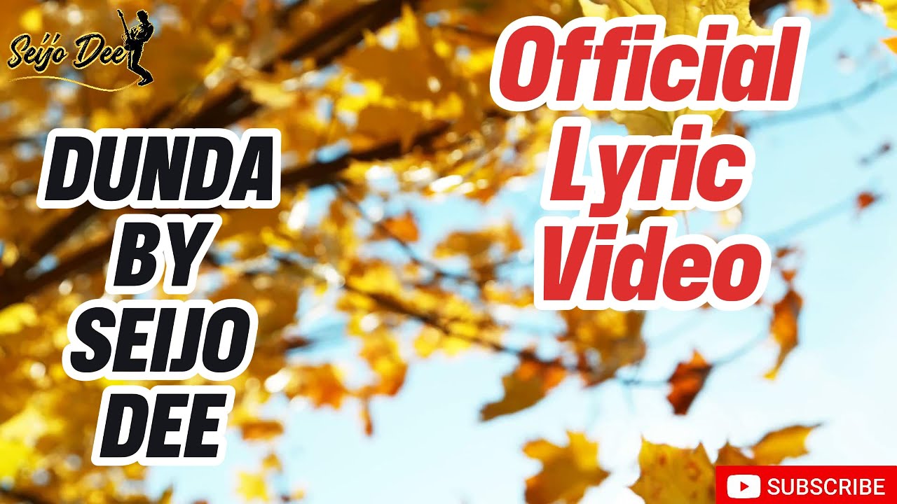 DUNDA By SEIJO DEE official Lyric Video