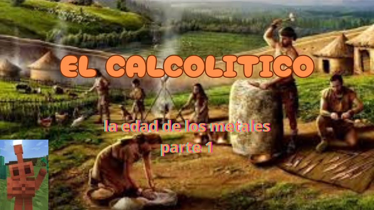 la edad de los metales: parte 1: El&nbsp;Calcol&iacute;tico #prehistoria #metalurgia