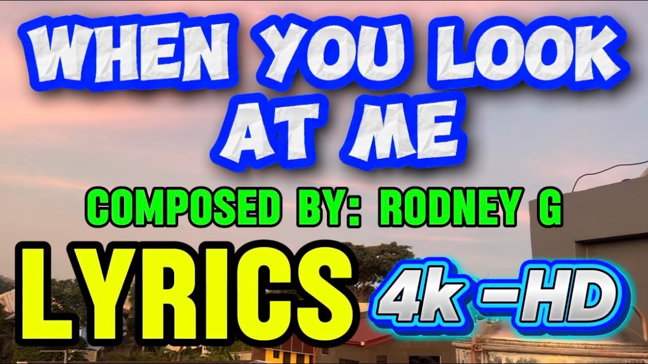 When you look at me - Rodney G Lyrics (Official Music Video) 4K- HD