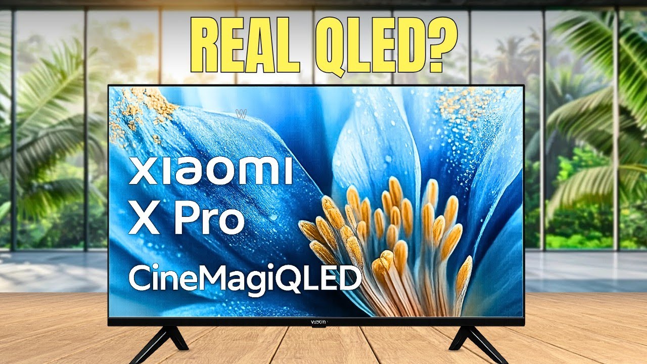 Xiaomi X Pro 2025 CineMagi QLED TV | Best 4k Qled tv 2025 | Xiaomi CineMagi QLED TV