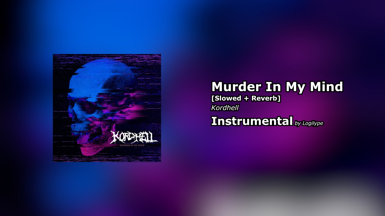 Murder In My Mind by Kordhell [Slowed + Reverb] [Instrumental] [CC]