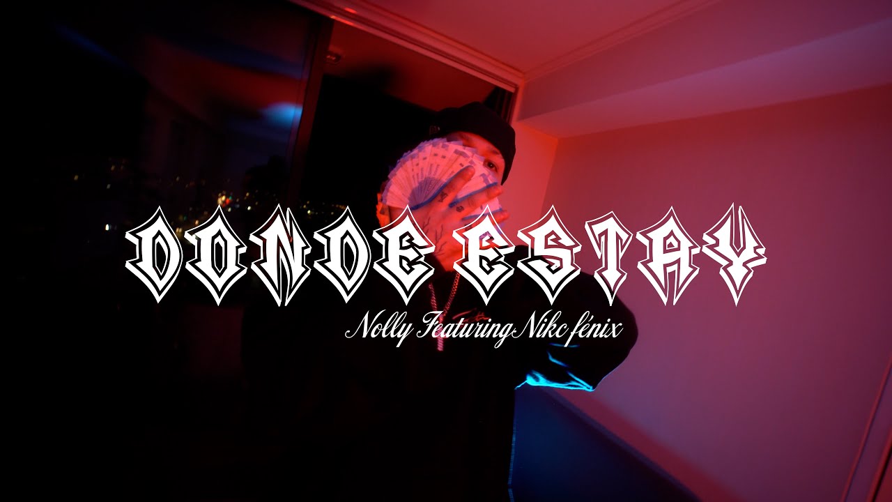 DONDE ESTAY  Nolly Ft. Nick Fenix.