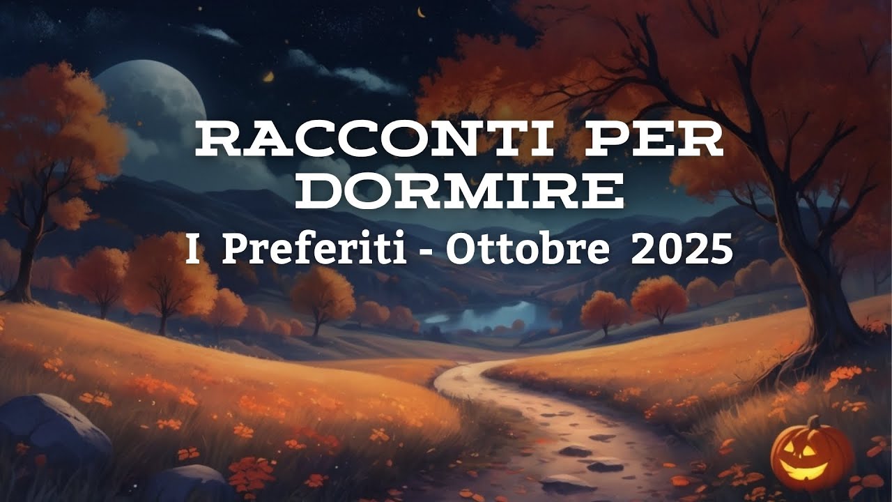 LE STORIE PIU' AMATE OTTOBRE  2025 | Storie per Dormire