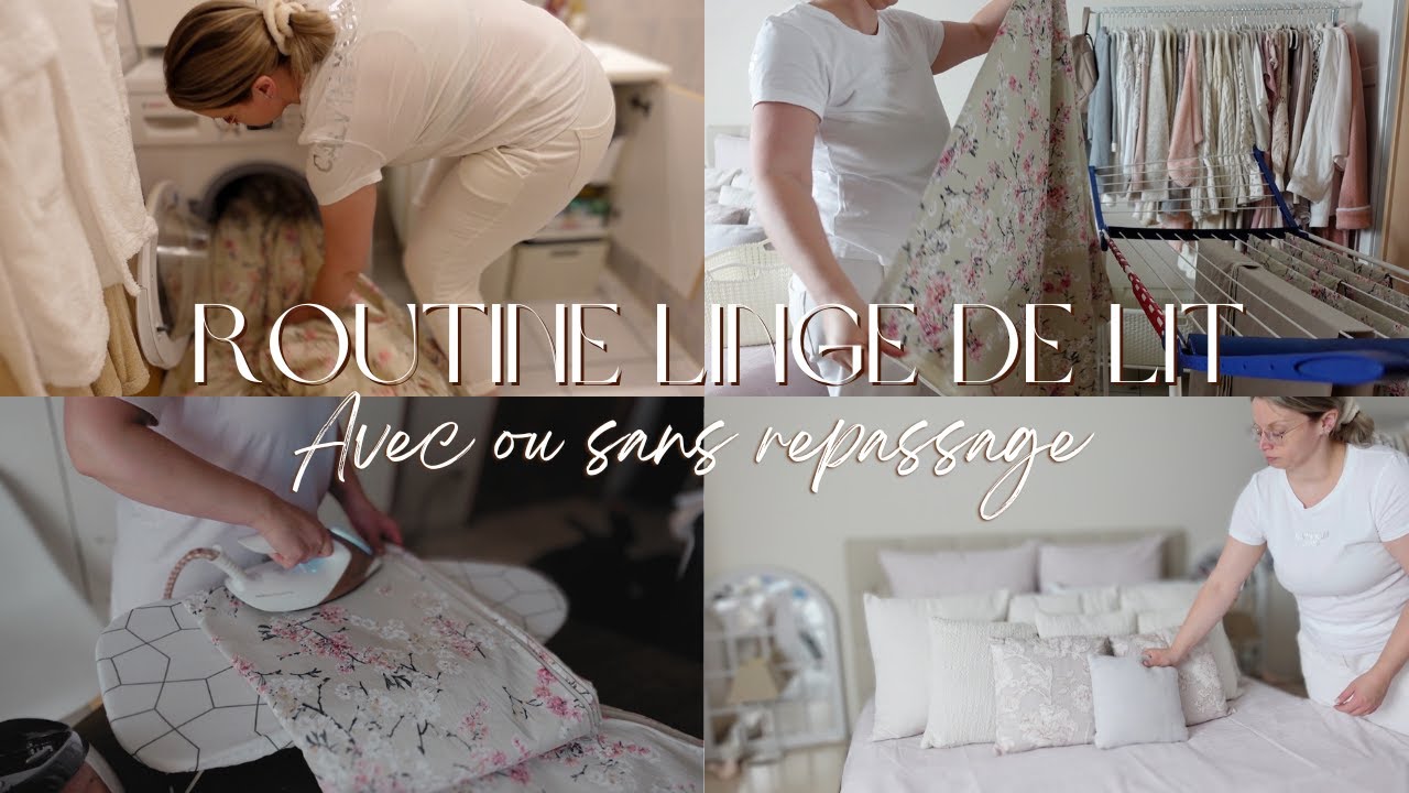 Routine Linge de Lit. Comment optimiser son linge de lit. Avec ou sans repassage.