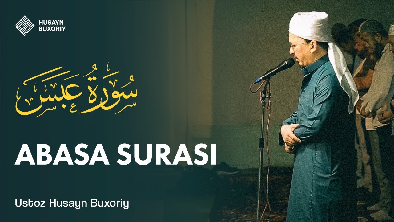 ABASA surasi | Husayn Buxoriy
