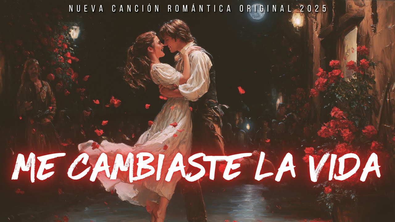 Me Cambiaste la Vida 💖 Esta Canción Toca Tu Corazón