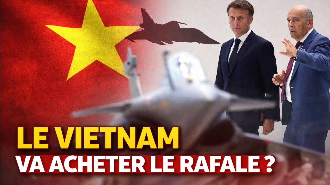 Le Vietnam va-t-il acheter le Rafale ? (et pourquoi ça change tout)