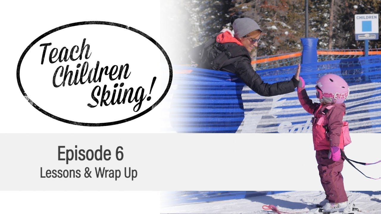 Teach Children Skiing | Episode 6 : Lesson and Wrap Up