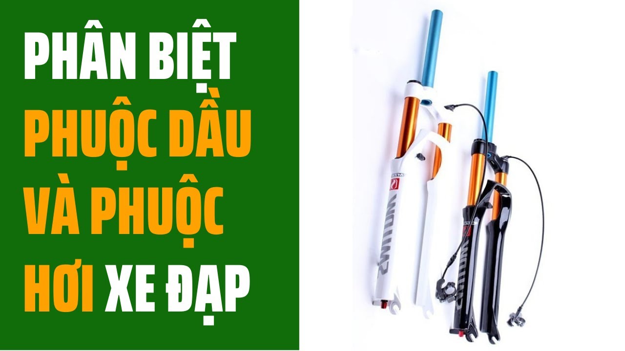 Phân biệt phuộc dầu, phuộc hơi xe đạp thể thao [XEDAPXANH.VN]