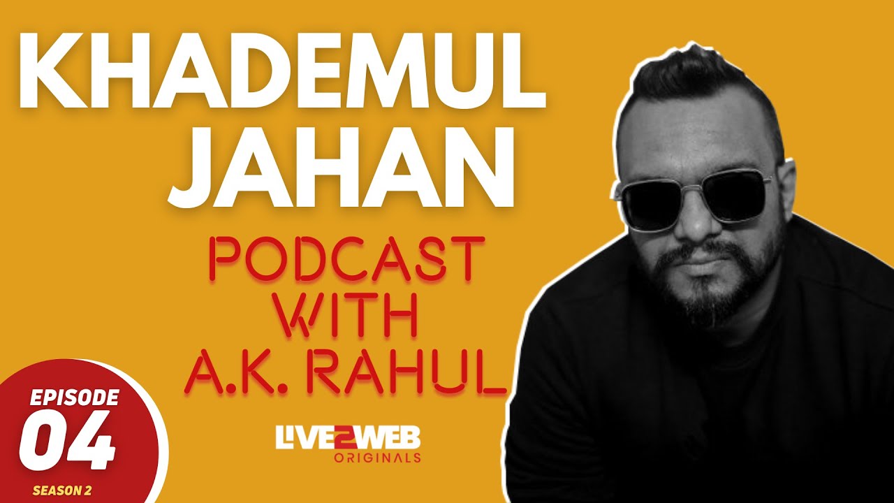 Podcast with A.K. Rahul | S02E04 | Khademul Jahan