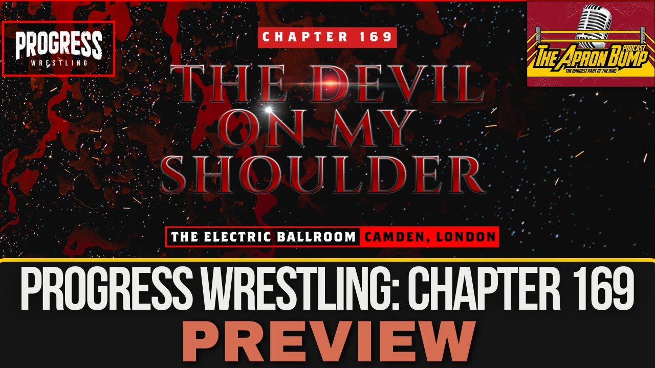 PROGRESS Wrestling: Chapter 169: Devil On My Shoulder | Preview
