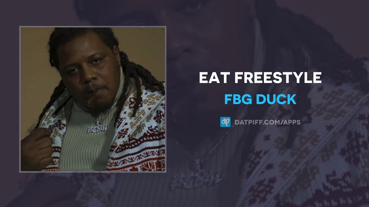 Fbg Duck - Eat Freestyle (AUDIO)