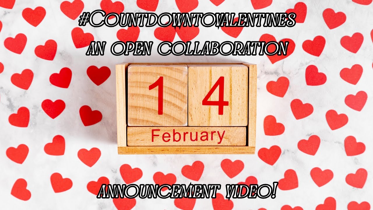 #countdowntovalentines Open Collab Announcement