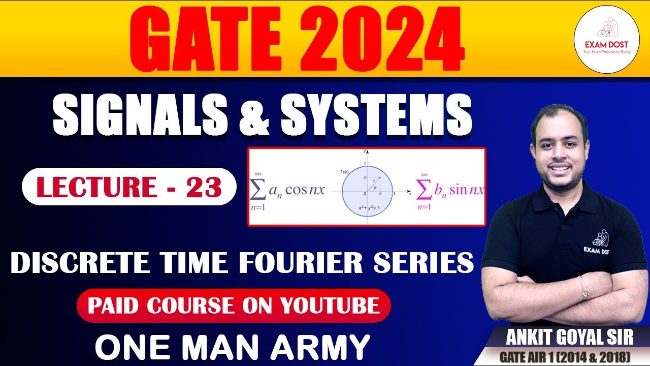 Discrete Time Fourier Series | Signals & Systems | GATE 2024 | Ankit Goyal | One Man Army
