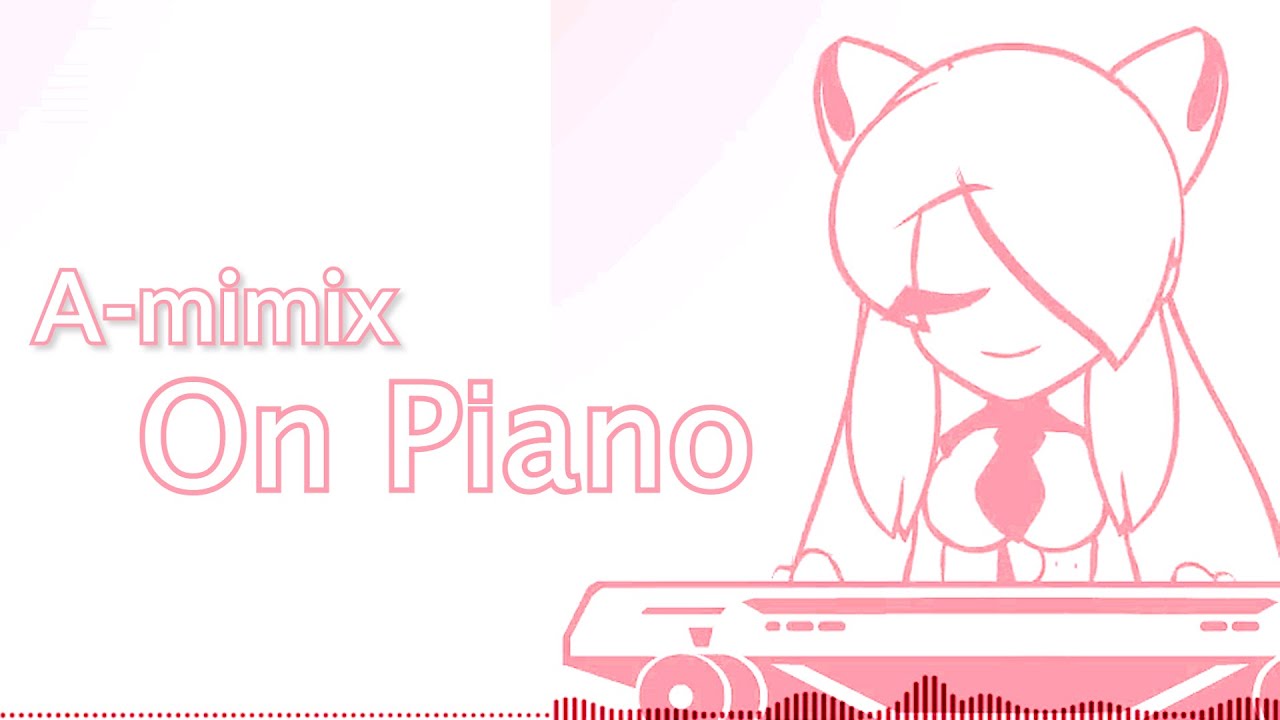 A-mimix on Piano