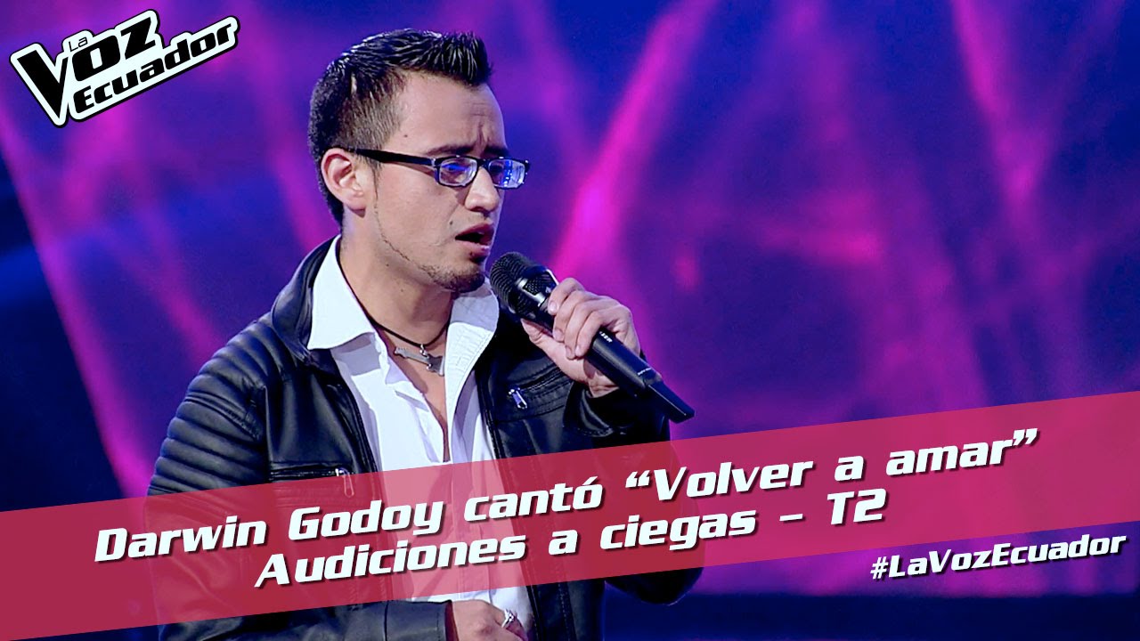 Darwin Godoy cantó “Volver a amar” - Audiciones a ciegas - T2 - La Voz Ecuador