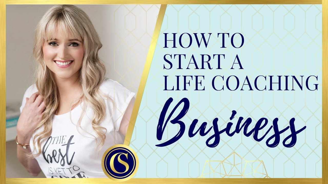 LIFE COACHING BUSINESS - HOW TO START A LIFE COACHING BUSINESS ONLINE