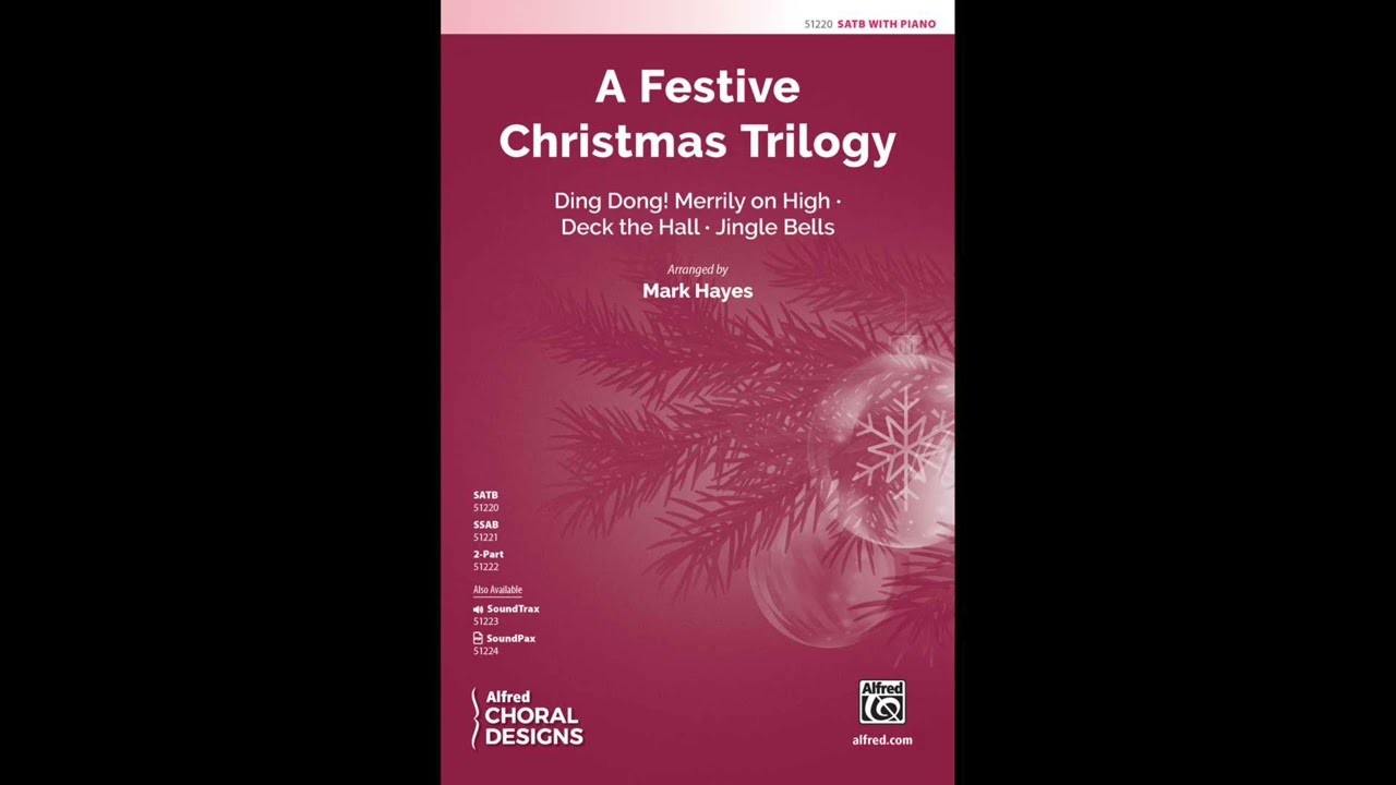 A Festive Christmas Trilogy (SATB), arr. Mark Hayes – Score & Sound
