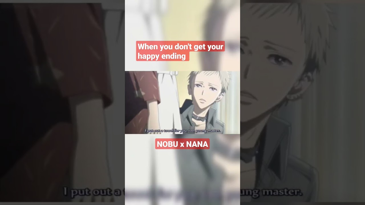 Nobu x Nana  #anime #animemoments #sadanime