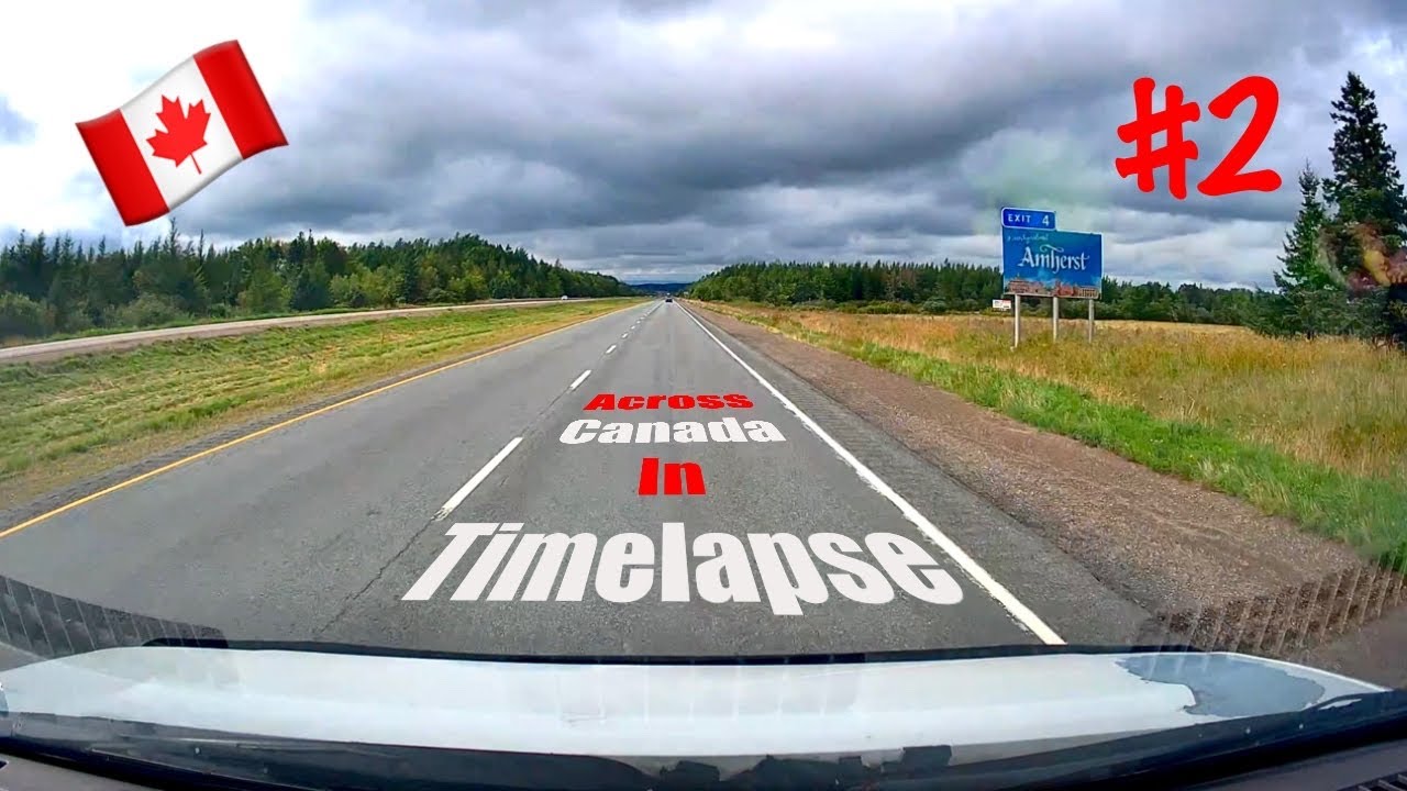 Across Canada in Timelapse #2 (Truro, NS - Moncton, NB)