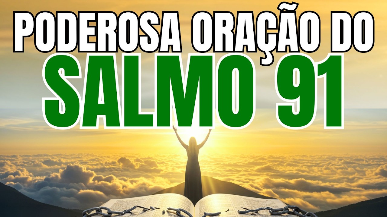 ORAÇÃO DO SALMO 91 PRA DORMIR NO SONO PROFUNDO E PARA ACORDAR BEM