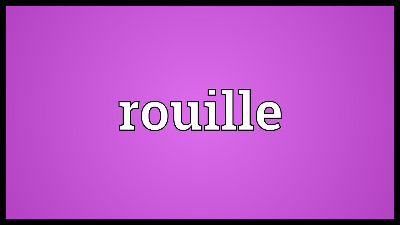 Rouille Meaning