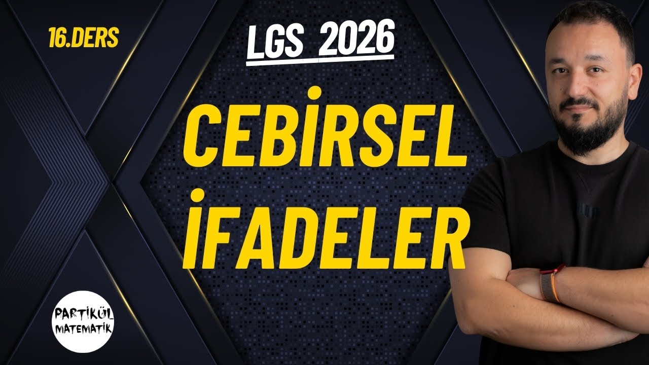 Cebirsel İfadeler | LGS 2026 | 16.Ders