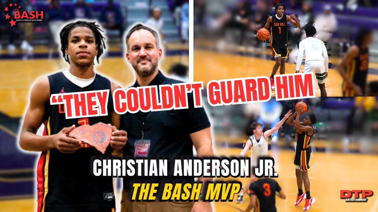 HAND DOWN MAN DOWN‼️ Christian Anderson Jr. TOOK OVER at The BASH! MVP 🏆 | Oak Hill v. Canyon Intl