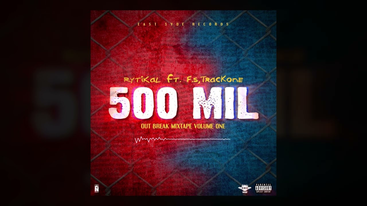 Rytikal, F.S. (CrazyShot) ,TrackOne - 500 Mil [Out Break MixTape]