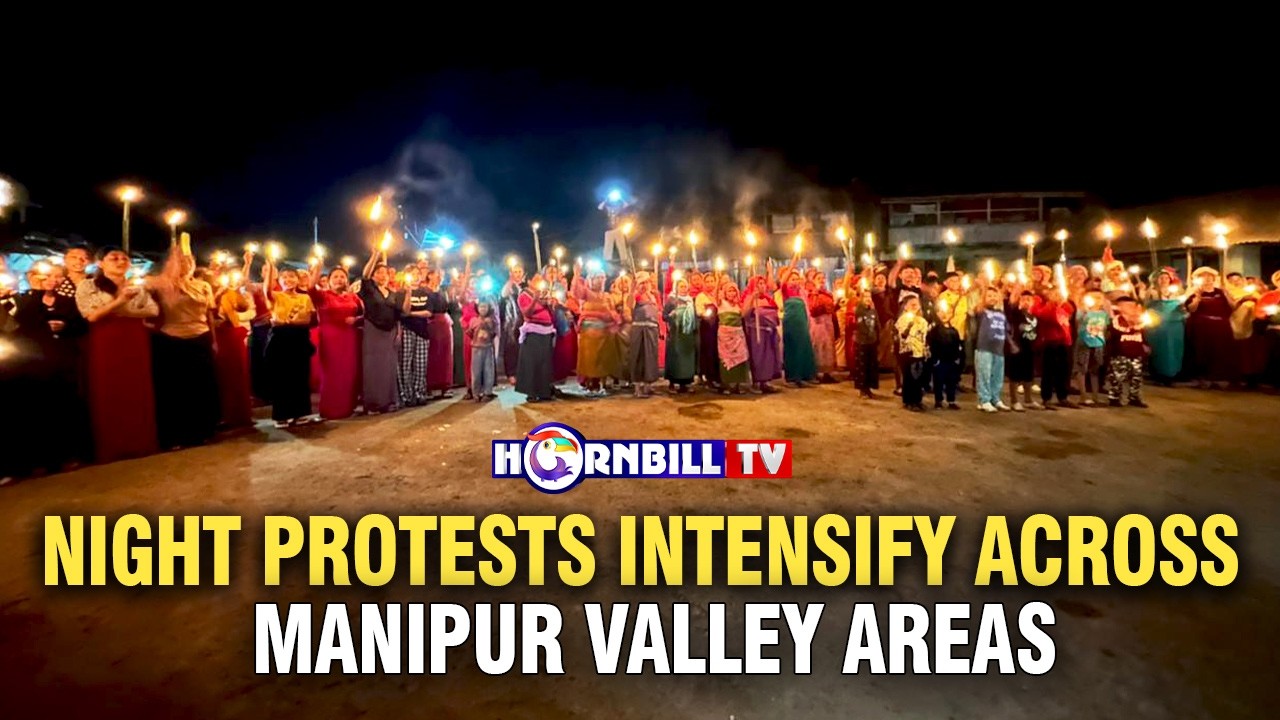 NIGHT PROTESTS INTENSIFY ACROSS MANIPUR VALLEY AREAS