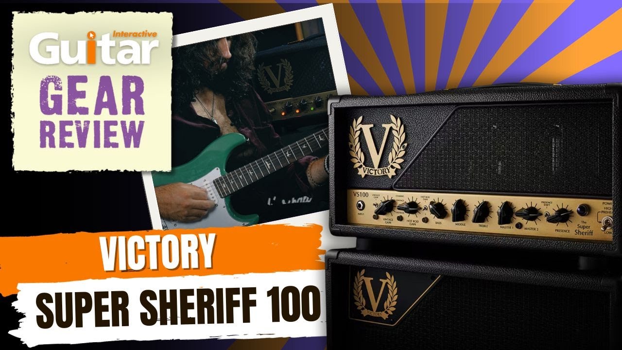 VICTORY AMPS SUPER SHERIFF 100 | Guitar Interactive | Reviews