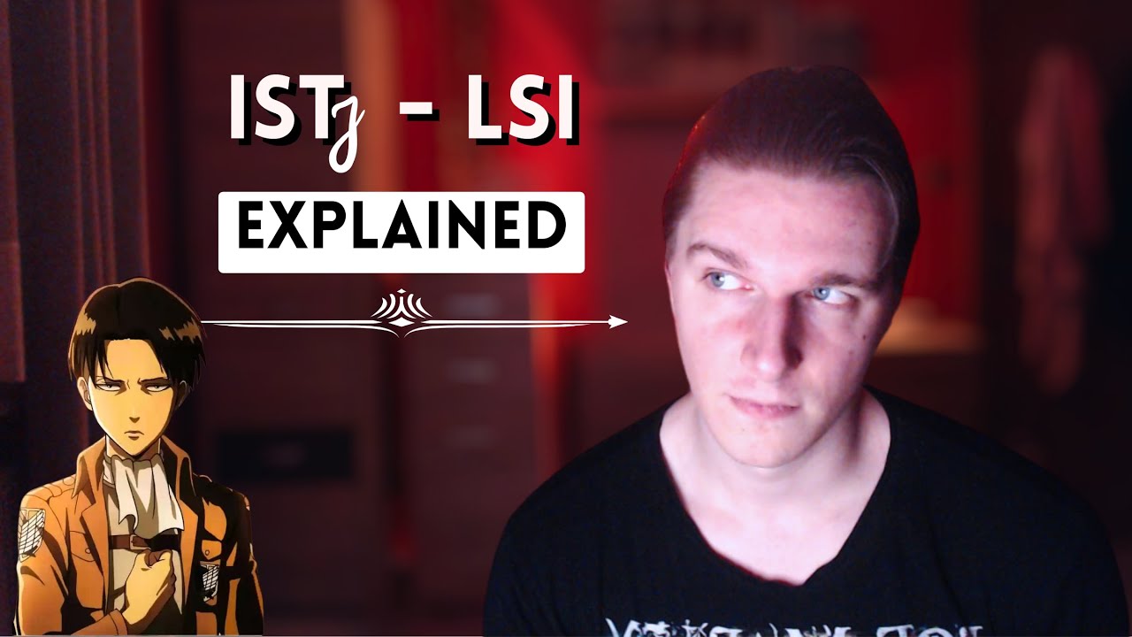 Classic Socionics - LSI (ISTj) Explained