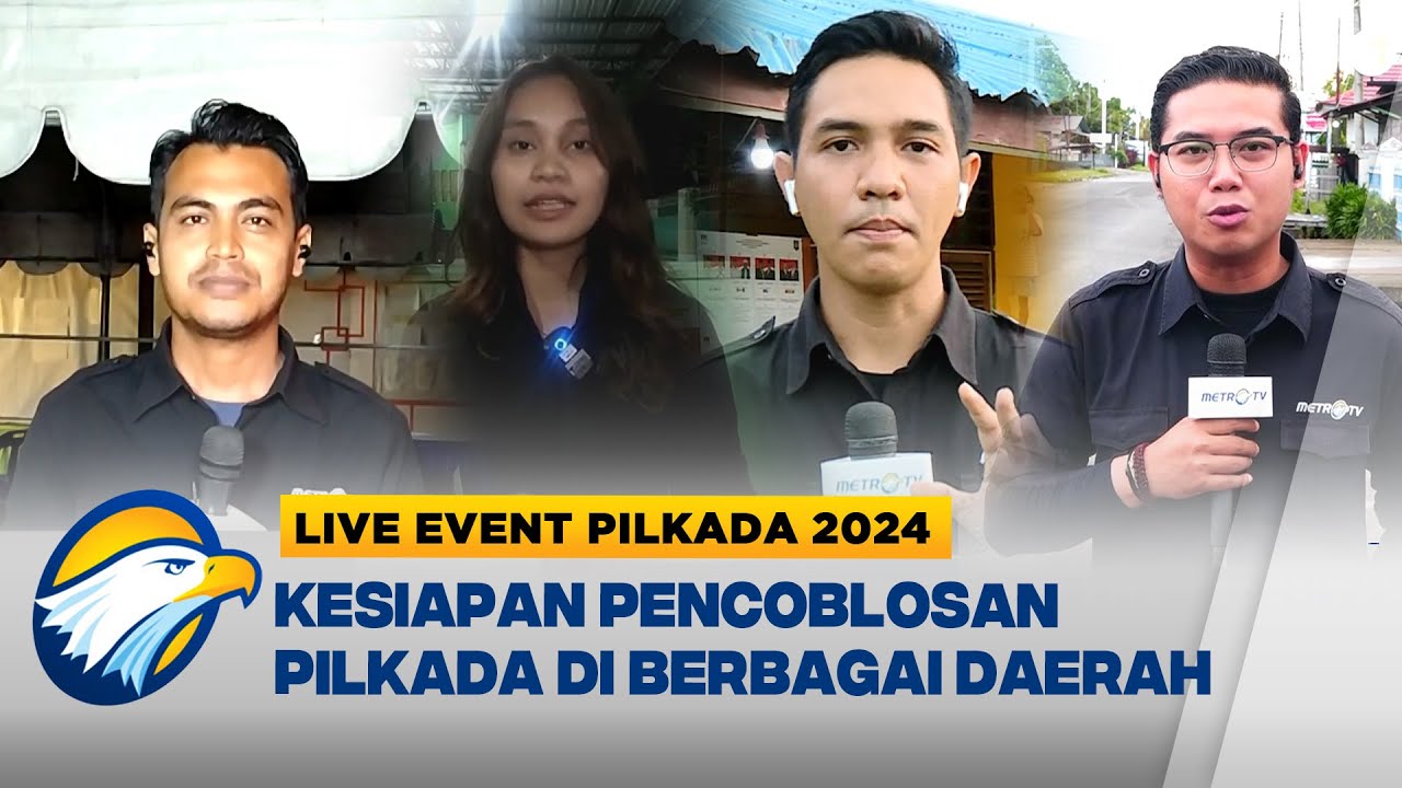 LIVE EVENT - Jelang Pemungutan Suara Pilkada Serentak 2024 di Berbagai Daerah