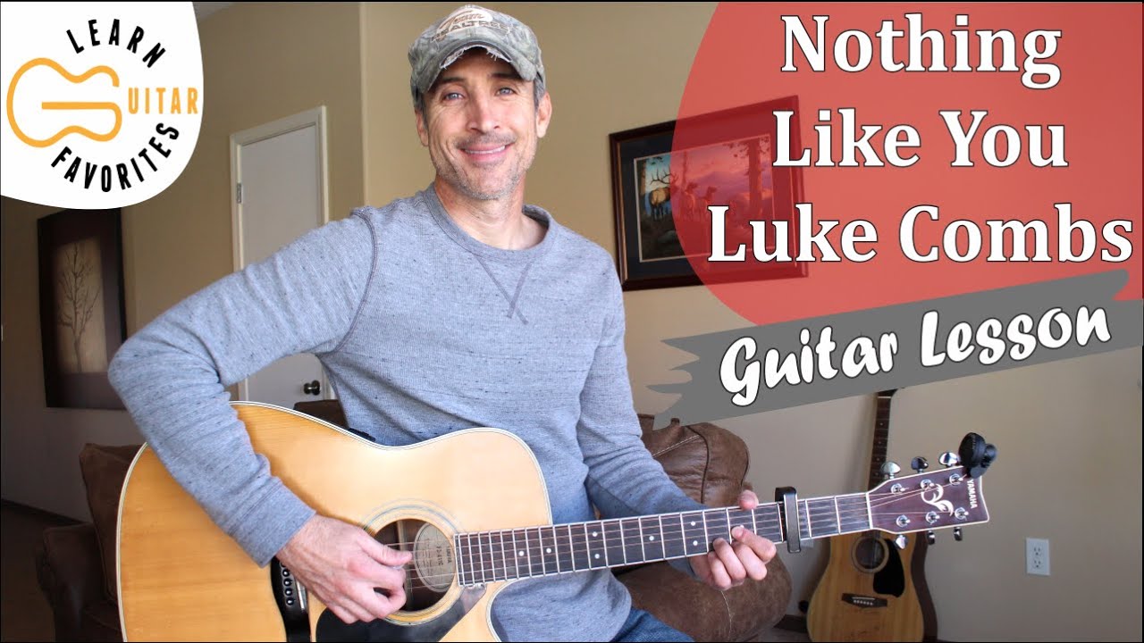 Nothing Like You - Luke Combs - Guitar Lesson | Tutorial
