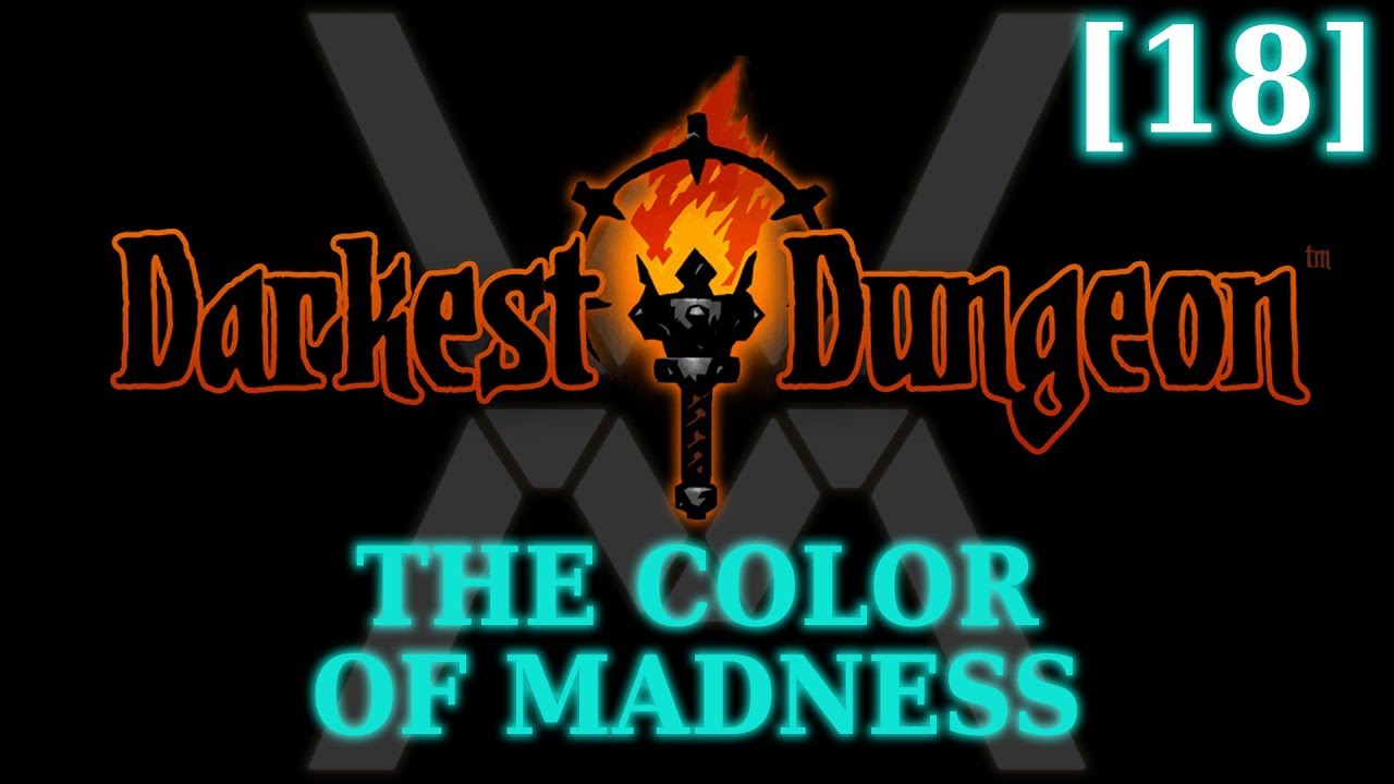Прохождение Darkest Dungeon: The Color of Madness [18]