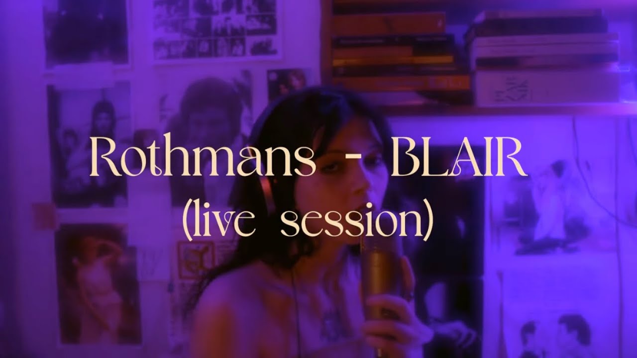 BLAIR - Rothmans (Live Session)