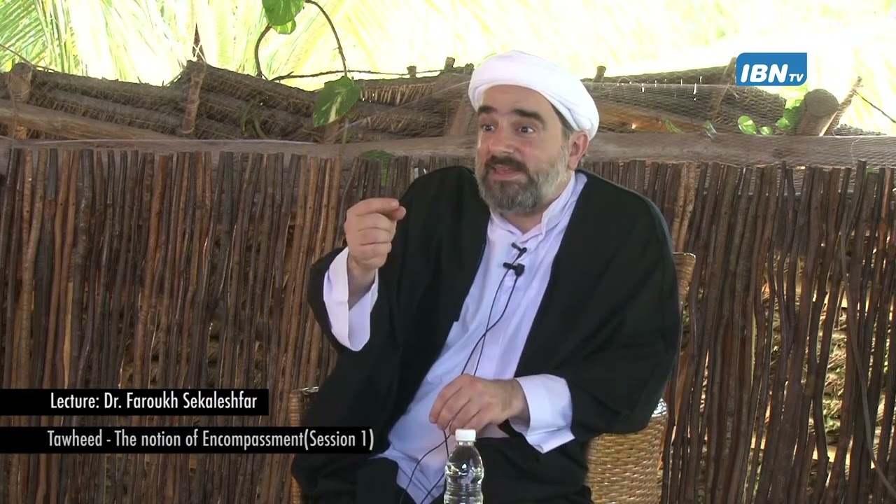 01_Tawheed - The Notion of Encompassment | Dr Faroukh Sekaleshfar