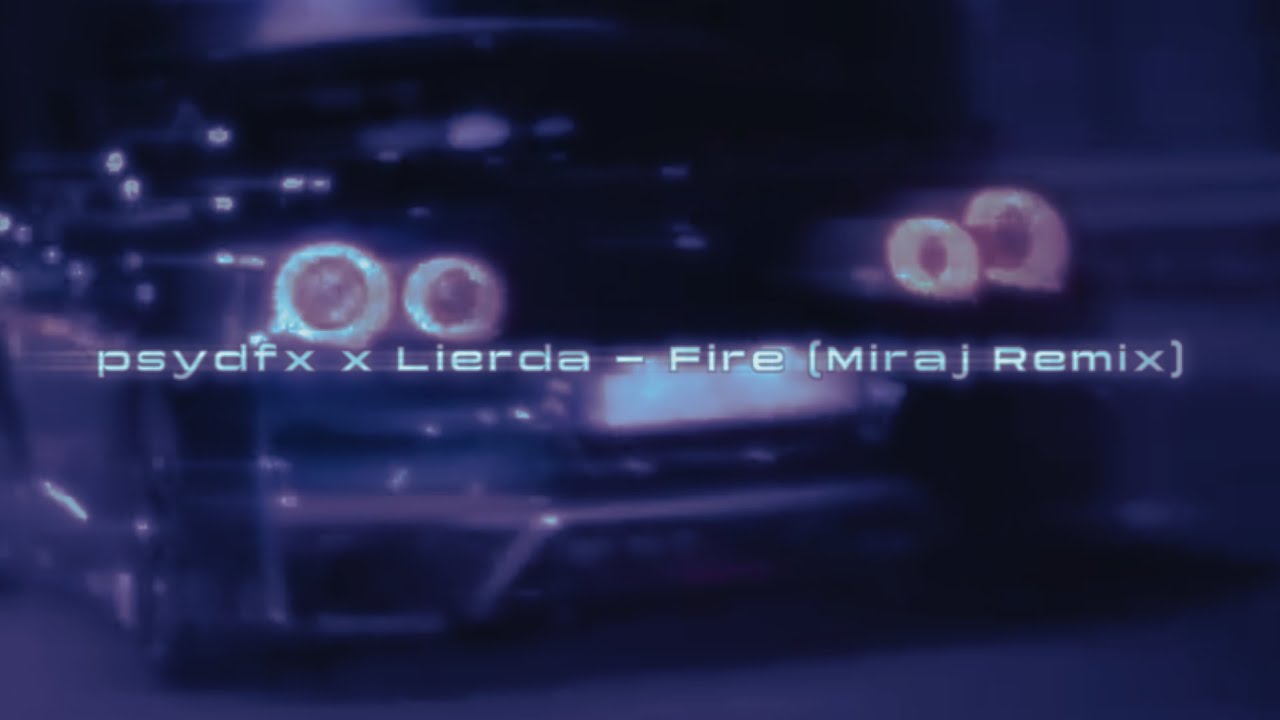 psydfx x Lierda - Fire (Miraj Remix) [Wave/Phonk]
