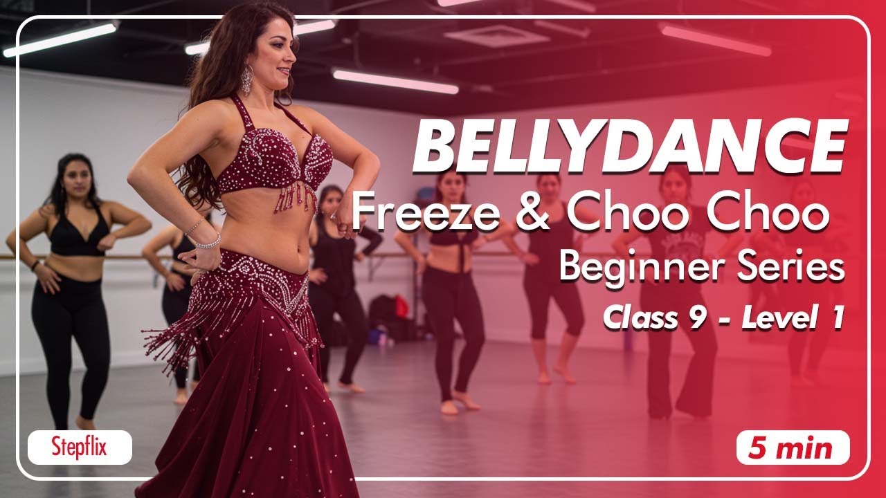 StepFlix Belly Dance, Level 1, Class 9 - Freeze & Choo Choo Shimmies