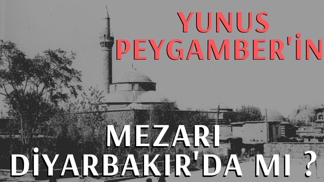 Yunus Peygamber'in Mezarı Diyarbakır'da mı ?